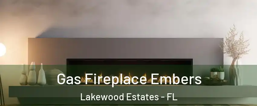 Gas Fireplace Embers Lakewood Estates - FL