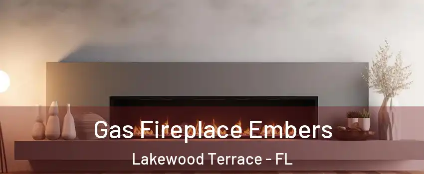 Gas Fireplace Embers Lakewood Terrace - FL