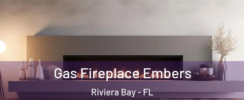 Gas Fireplace Embers Riviera Bay - FL