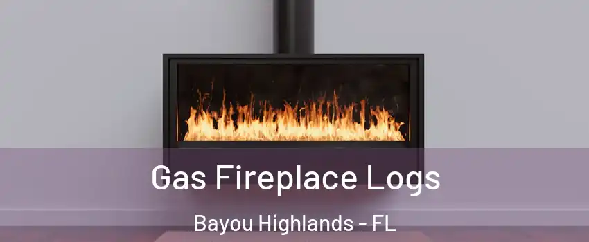 Gas Fireplace Logs Bayou Highlands - FL
