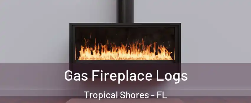 Gas Fireplace Logs Tropical Shores - FL
