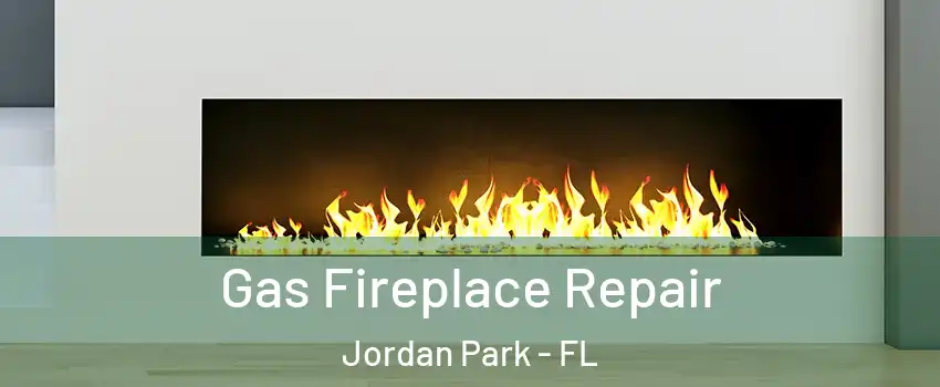 Gas Fireplace Repair Jordan Park - FL