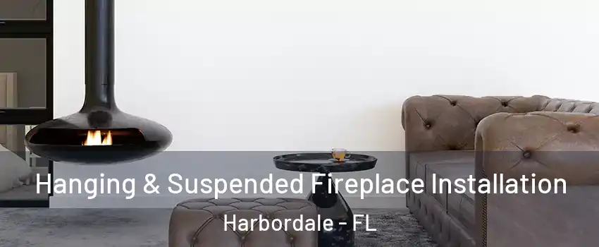 Hanging & Suspended Fireplace Installation Harbordale - FL