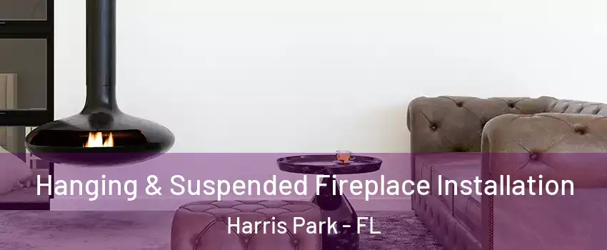 Hanging & Suspended Fireplace Installation Harris Park - FL