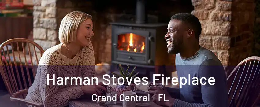Harman Stoves Fireplace Grand Central - FL