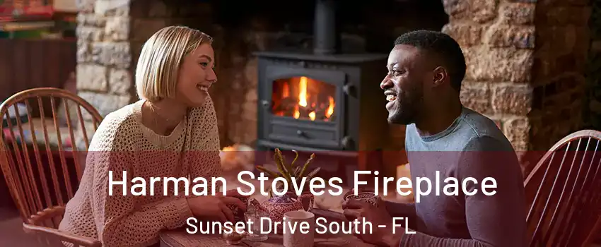 Harman Stoves Fireplace Sunset Drive South - FL