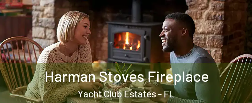 Harman Stoves Fireplace Yacht Club Estates - FL