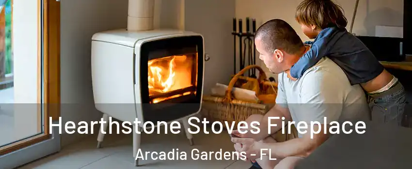Hearthstone Stoves Fireplace Arcadia Gardens - FL
