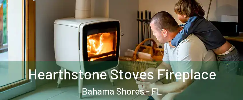 Hearthstone Stoves Fireplace Bahama Shores - FL