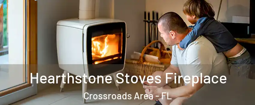 Hearthstone Stoves Fireplace Crossroads Area - FL