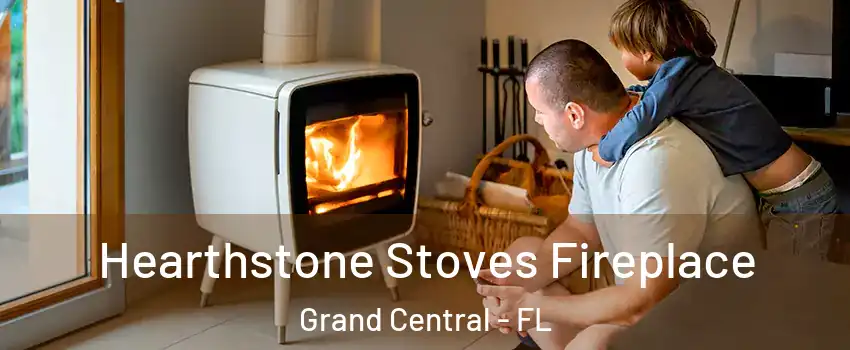 Hearthstone Stoves Fireplace Grand Central - FL