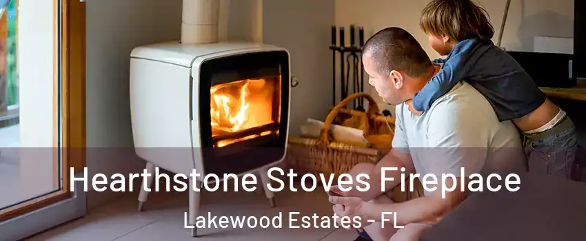 Hearthstone Stoves Fireplace Lakewood Estates - FL