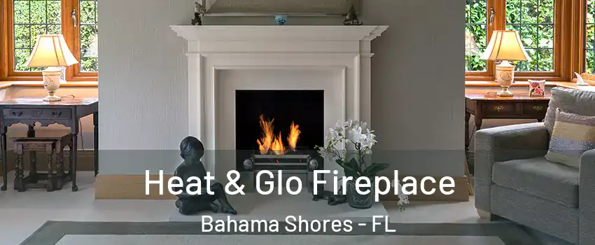 Heat & Glo Fireplace Bahama Shores - FL