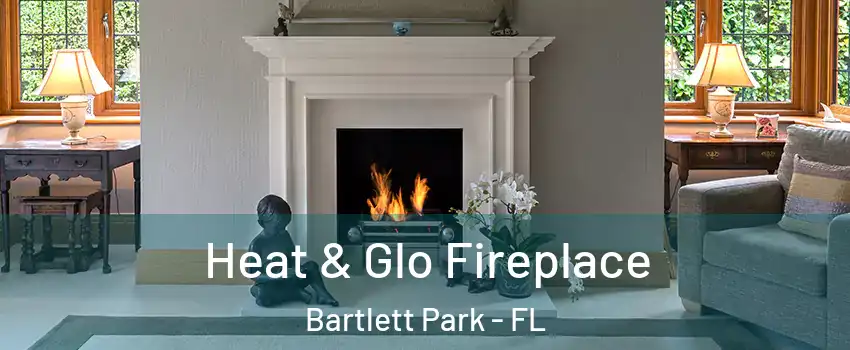 Heat & Glo Fireplace Bartlett Park - FL