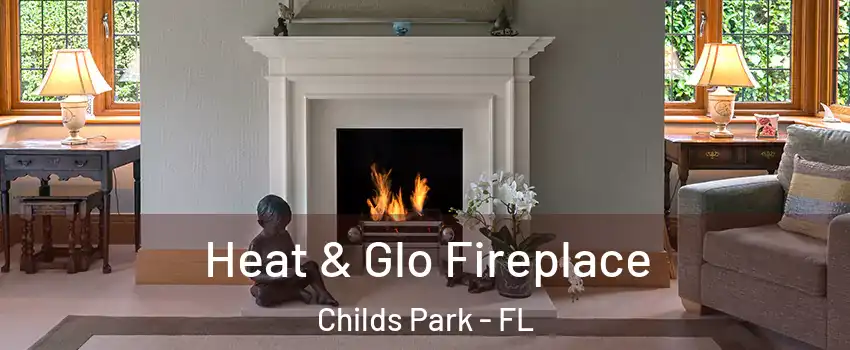 Heat & Glo Fireplace Childs Park - FL