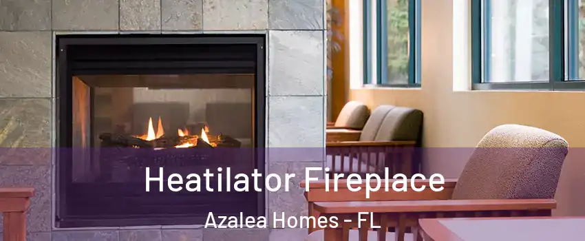 Heatilator Fireplace Azalea Homes - FL