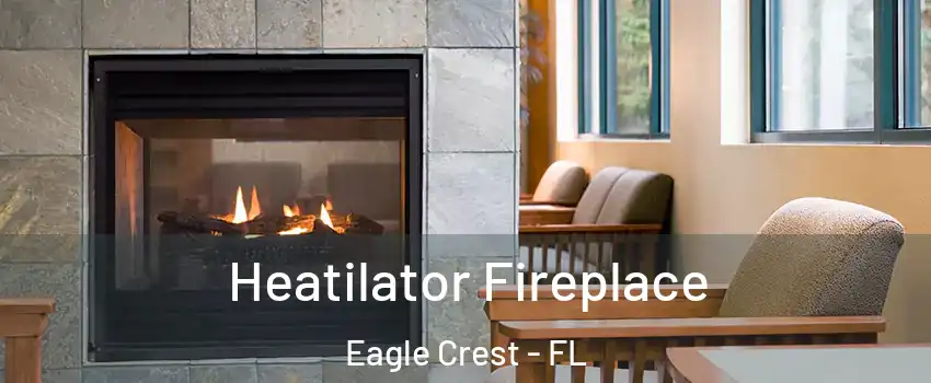 Heatilator Fireplace Eagle Crest - FL