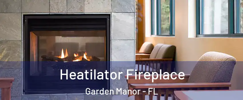 Heatilator Fireplace Garden Manor - FL