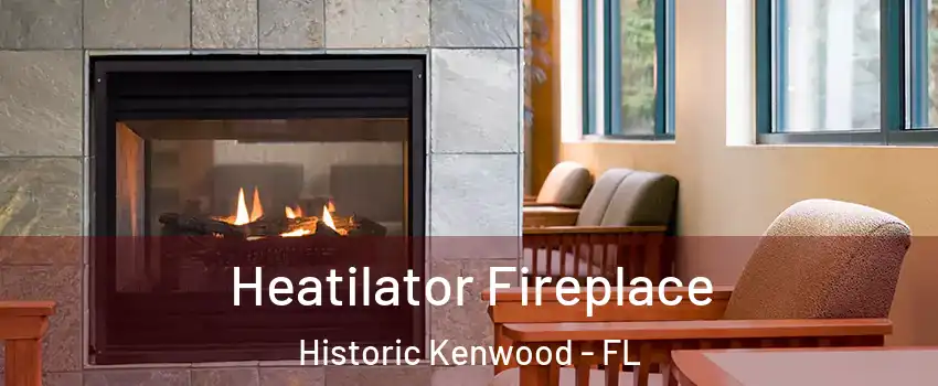 Heatilator Fireplace Historic Kenwood - FL
