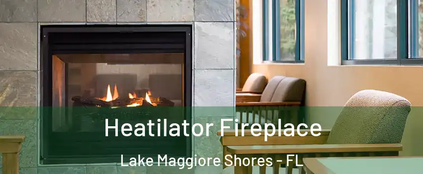Heatilator Fireplace Lake Maggiore Shores - FL