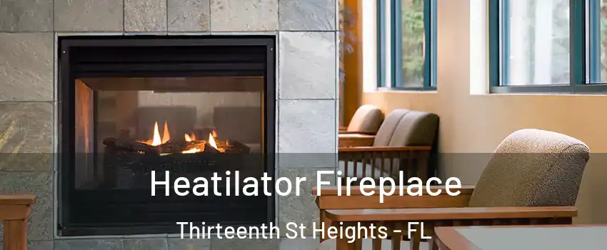 Heatilator Fireplace Thirteenth St Heights - FL