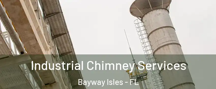 Industrial Chimney Services Bayway Isles - FL