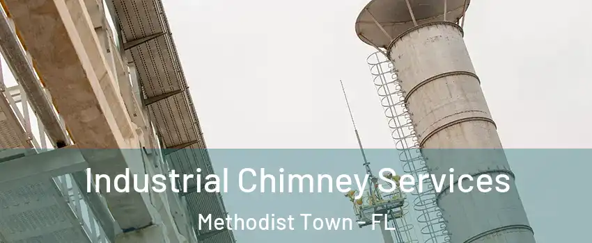 Industrial Chimney Services Methodist Town - FL