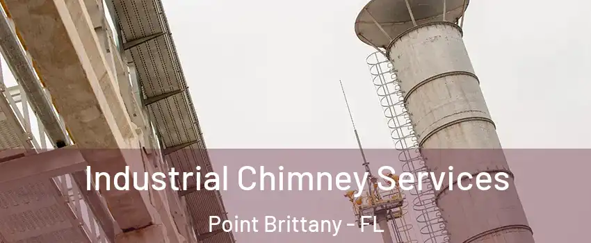 Industrial Chimney Services Point Brittany - FL