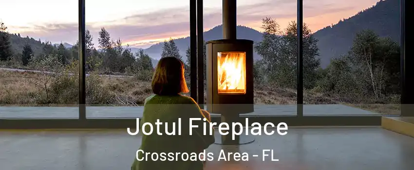 Jotul Fireplace Crossroads Area - FL