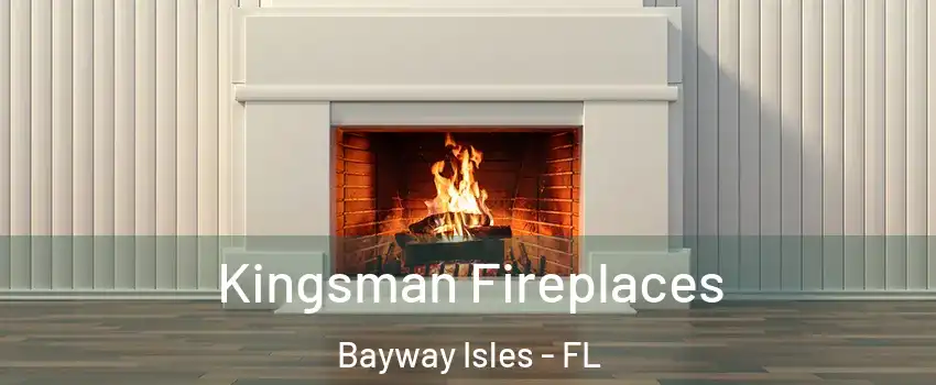 Kingsman Fireplaces Bayway Isles - FL