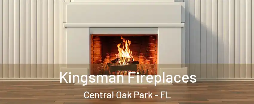 Kingsman Fireplaces Central Oak Park - FL