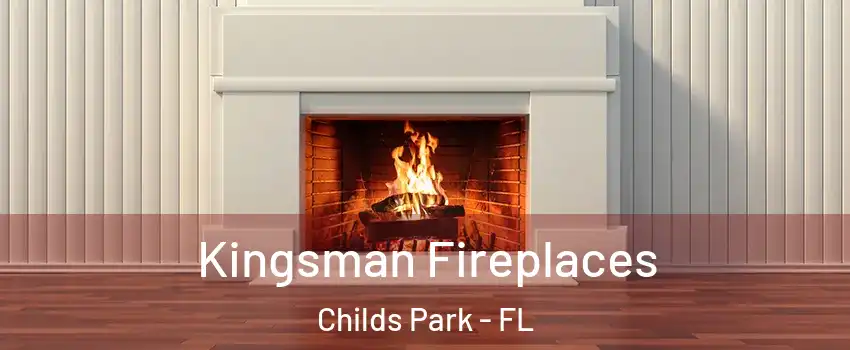 Kingsman Fireplaces Childs Park - FL