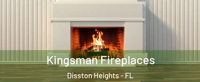 Kingsman Fireplaces Disston Heights - FL