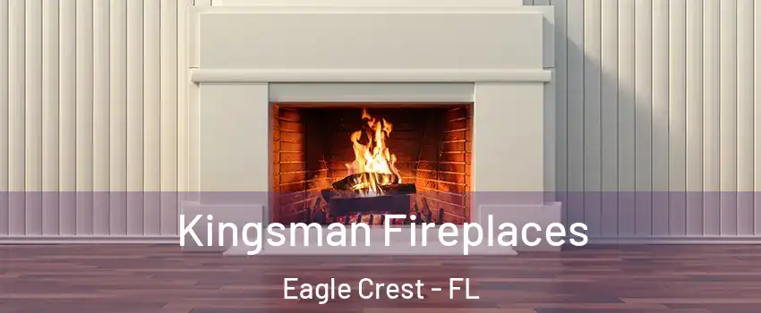 Kingsman Fireplaces Eagle Crest - FL