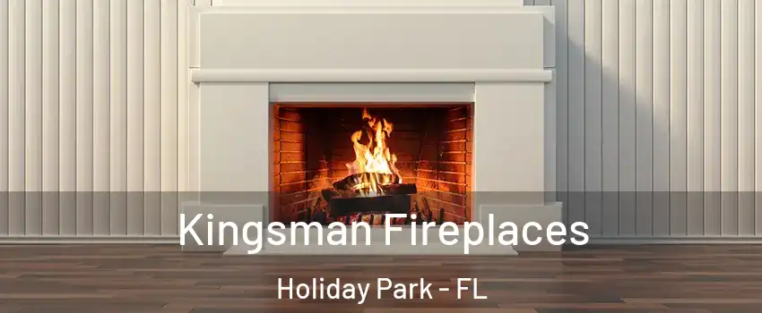 Kingsman Fireplaces Holiday Park - FL