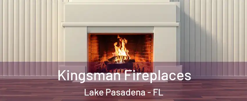 Kingsman Fireplaces Lake Pasadena - FL