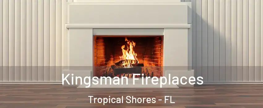 Kingsman Fireplaces Tropical Shores - FL