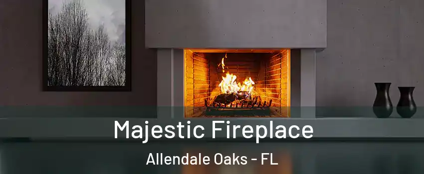 Majestic Fireplace Allendale Oaks - FL