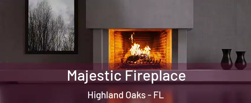 Majestic Fireplace Highland Oaks - FL