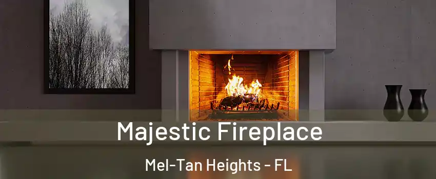Majestic Fireplace Mel-Tan Heights - FL