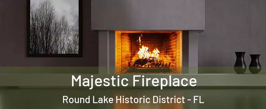 Majestic Fireplace Round Lake Historic District - FL
