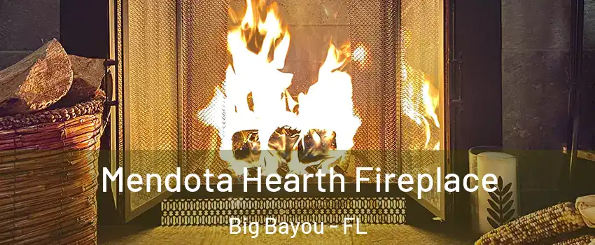 Mendota Hearth Fireplace Big Bayou - FL
