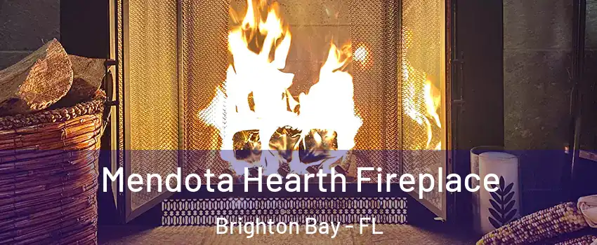 Mendota Hearth Fireplace Brighton Bay - FL