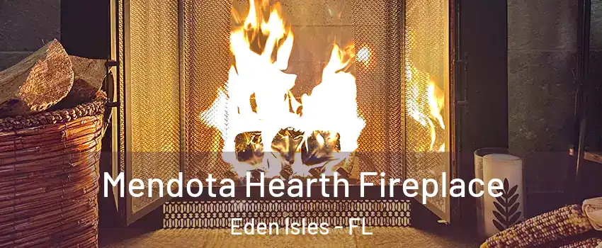 Mendota Hearth Fireplace Eden Isles - FL