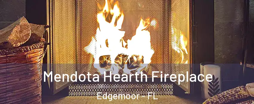 Mendota Hearth Fireplace Edgemoor - FL