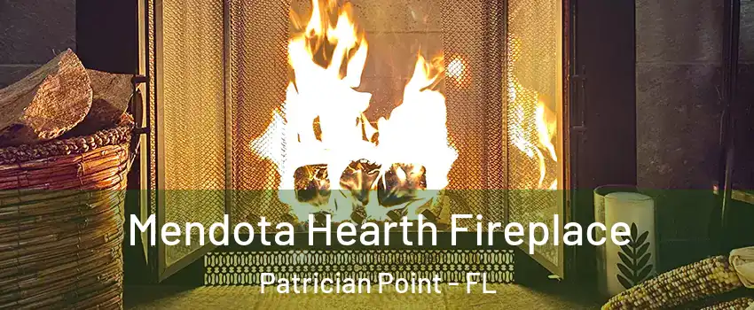 Mendota Hearth Fireplace Patrician Point - FL