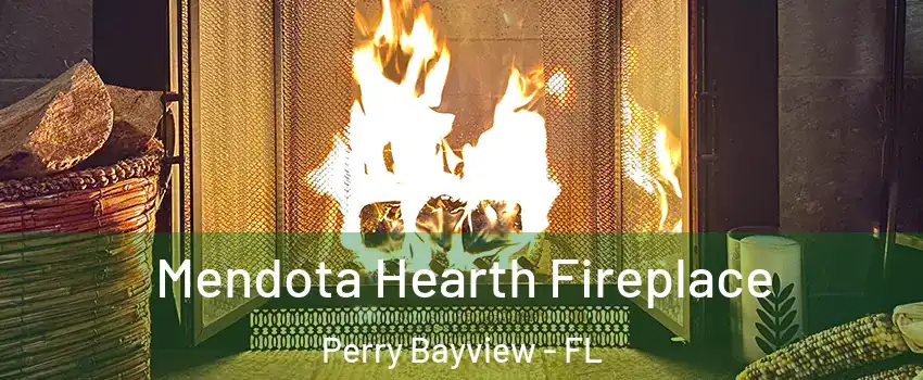 Mendota Hearth Fireplace Perry Bayview - FL