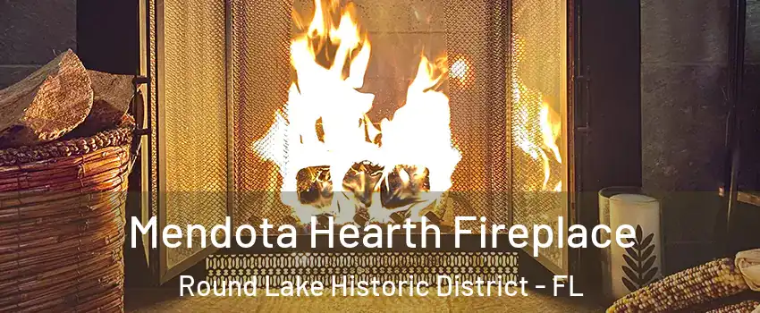 Mendota Hearth Fireplace Round Lake Historic District - FL