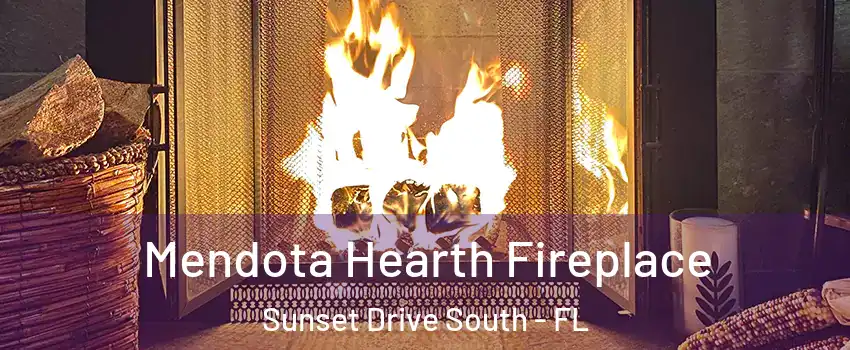 Mendota Hearth Fireplace Sunset Drive South - FL