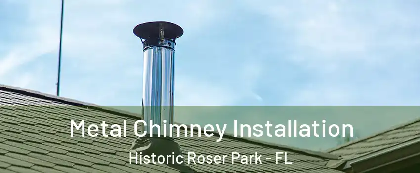 Metal Chimney Installation Historic Roser Park - FL